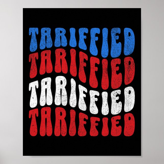Tariffied Resist Protest Against Tariffs Men Women Poster (Front)