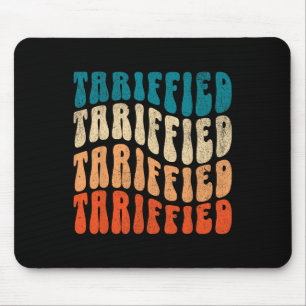 Tariffied Resist Protest Against Tariffs Retro Men Mouse Pad