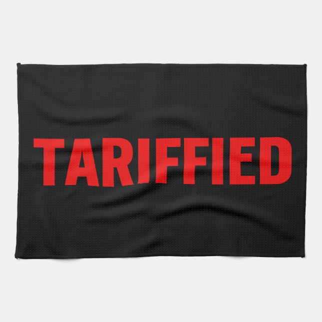 Tariffied Tariff-ied Tariffs Tea Towel (Horizontal)