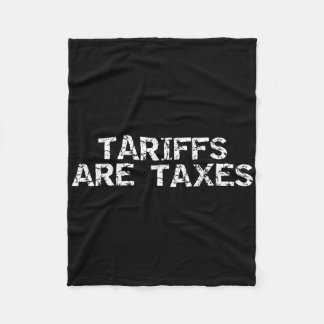 Tariffs Are Taxes - Anti-tariff Men Women Fleece Blanket