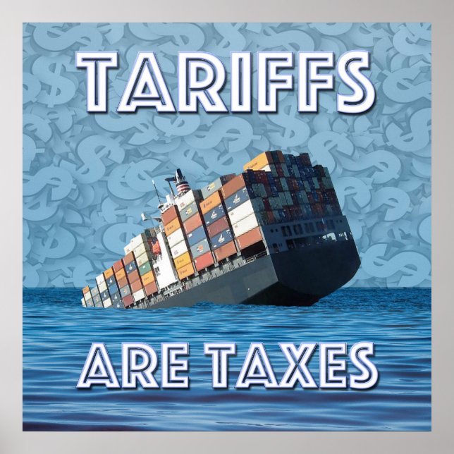 Tariffs Are Taxes Trade War Poster (Front)
