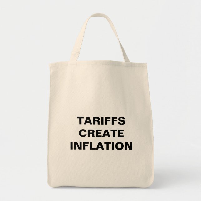 Tariffs Create Inflation™ Grocery Tote Bag (Front)
