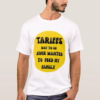 Tariffs, Way to Go T-Shirt