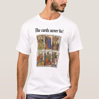 tarot1, The cards never lie! T-Shirt