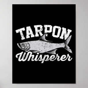 Tarpon Whisperer I Tarpon Angler I Fishing Tarpon Poster