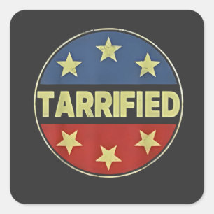  Tarrfied Anit Trump Patriotic American  Square Sticker