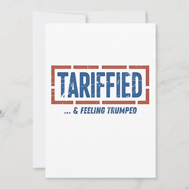 Tarrfied & Feeling Trumped Funny Anti Trump  Invitation (Front)