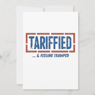 Tarrfied & Feeling Trumped Funny Anti Trump Invitation