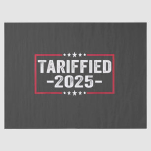 Tarrified 2025 Politic American Tarrifs Tissue Paper