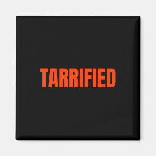 Tarrified Funny Bold Text Meme Tarrified Magnet