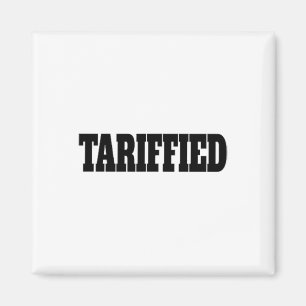Tarrified Trump Tariff Anti Tariff _2  Magnet