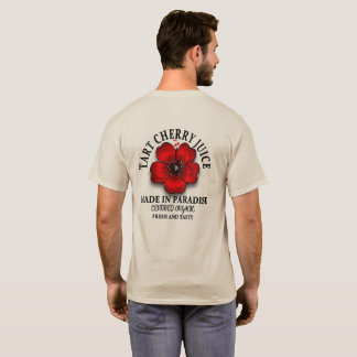Tart Cherry Juice made in paradise fresh and tasty T-Shirt