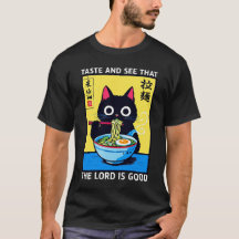 Taste And See Lord Is Good Ramen Black Cat Meme