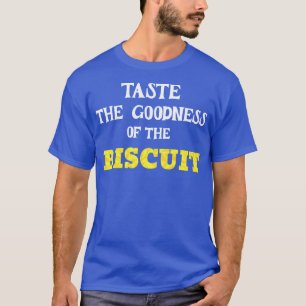 TASTE OF THE BISCUIT T-Shirt