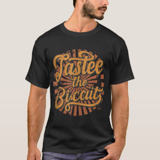taste the biscuit T-Shirt