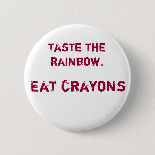 Taste the rainbow 6 cm round badge