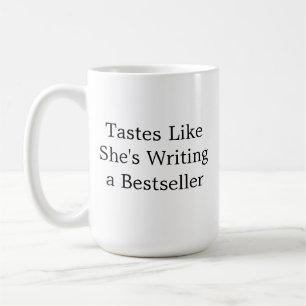 Tastes Like She's Writing A Bestseller mug, Funny Coffee Mug
