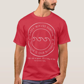 Tasty Waves SurfingDanger Is Our Business White Li T-Shirt