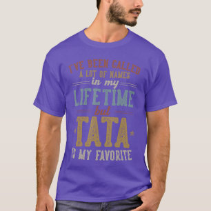 Tata is My Favorite Name Fathers Dayata friends re T-Shirt