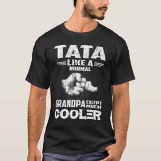 Tata Like A Normal Grandpa Except Much Cooler  Men T-Shirt