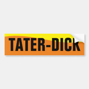 TATER DICK BUMPER STICKER