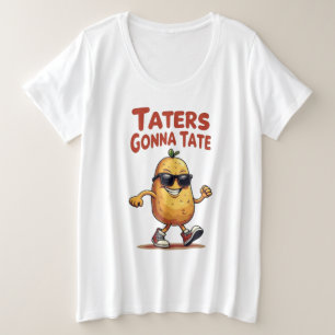 Taters Gonna Tate - Funny Potato Attitude Plus Size T-Shirt