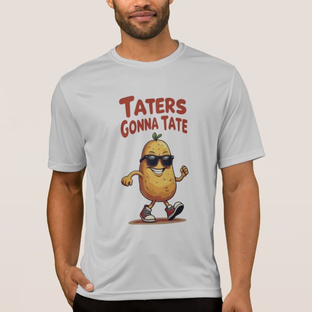Taters Gonna Tate - Funny Potato Attitude T-Shirt (Front)