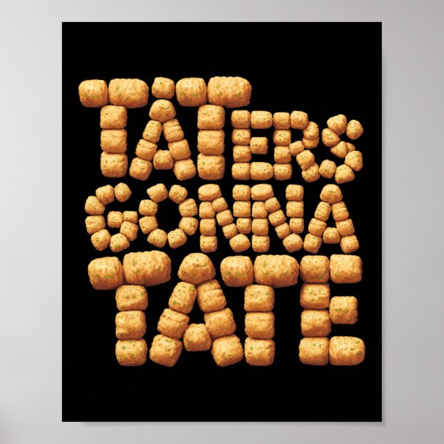 Taters Gonna Tate Funny Potato Tater Tot Foodie  Poster (Front)