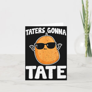 Taters Gonna Tate - Funny Potato Tater Tot Lover G Card
