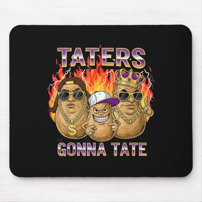 Taters Gonna Tate Funny Tato Gangster Spud Lover B Mouse Pad (Front)