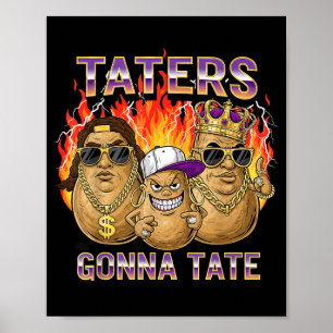 Taters Gonna Tate Funny Tato Gangster Spud Lover B Poster