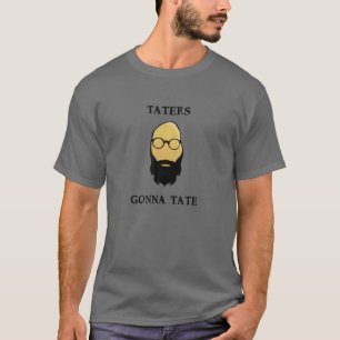 Taters Gonna Tate Funny Tot Hipster Potato Beard F T-Shirt