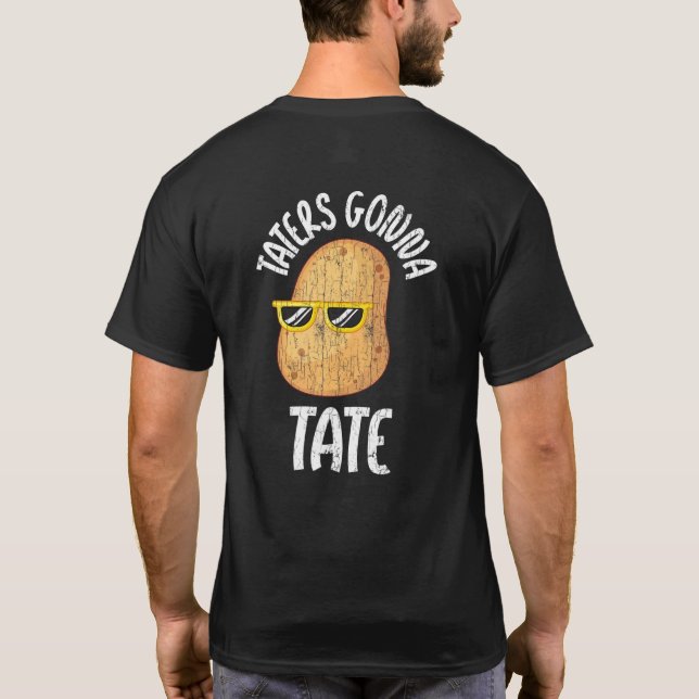 Taters Gonna Tate Potato Potatoes Vegetables Graph T-Shirt (Back)