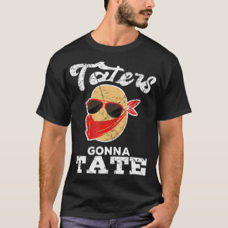 Taters Gonna Tate  Potato Squad Garden Pun Funny G T-Shirt