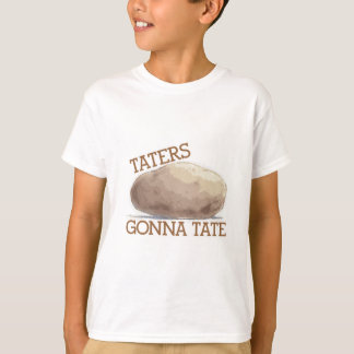 Taters Gonna Tate T-Shirt