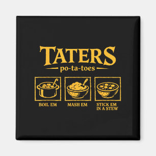 Taters -ta-toes T, Funny Tatoes Ta Toes  Magnet