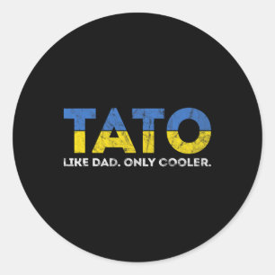 Tato Like Dad Only Cooler - Ukrainian Dad From Ukr Classic Round Sticker