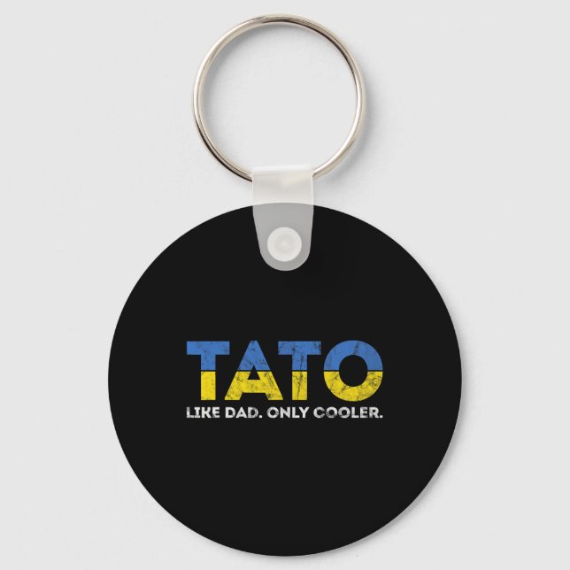 Tato Like Dad Only Cooler - Ukrainian Dad From Ukr Key Ring (Front)