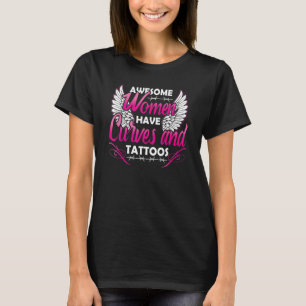 Tattoo Artist Awesome Women Have Curves And Tattoo T-Shirt