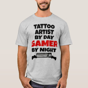 Tattoo Artist by Day Gamer by Night T-Shirt