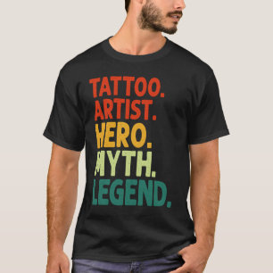 Tattoo Artist Hero Myth Legend Vintage Tattoo Art T-Shirt