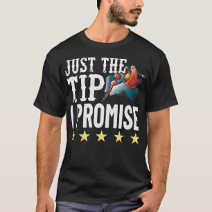 TATTOO ARTIST INKING TATTOOS  just the Tip I promi T-Shirt