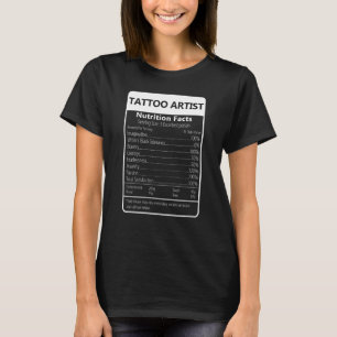 Tattoo Artist Nutrition Facts Sarcastic Graphic T-Shirt