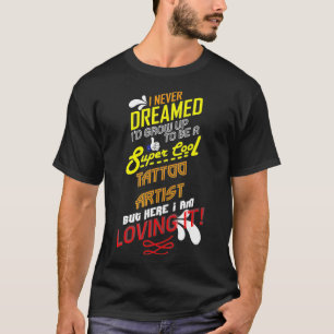 Tattoo Artist Quote Tattoo Artist  T-Shirt