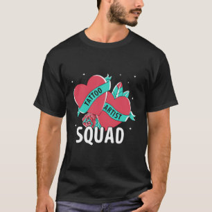 Tattoo Artist Squad Job Ink Tattoos Art Tattoo Art T-Shirt