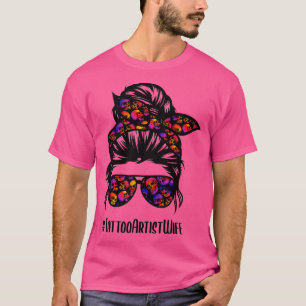 Tattoo Artist wife life messy bun hair glasses   2 T-Shirt