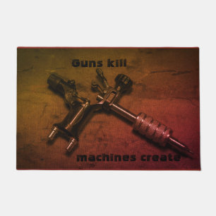 TATTOO GUNS KILL MACHINES CREAT DOORMAT