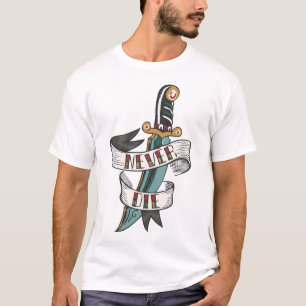 Tattoo knife_dague_banner_never_die_knife_ T-Shirt