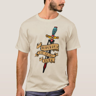 tattoo knife_dague_dagger_tomorrow_may_never_c T-Shirt