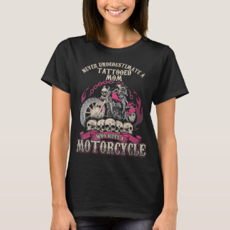 Tattoo Mum Biker Never Underestimate Motorcycle T-Shirt